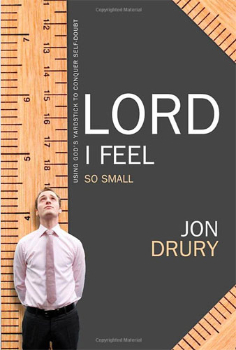 Lord I Feel So Small by Jon Drury